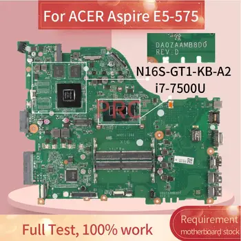 Pre ACER Aspire E5-575 i7-7500U Notebook Doske DAZAAMB8D0 X16 SR2ZV N16S-GT1-KB-A2 DDR4 Notebook Doska